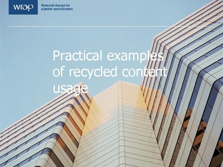 Practical examples of recycled content usage 