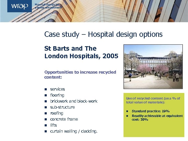 Case study – Hospital design options St Barts and The London Hospitals, 2005 Opportunities