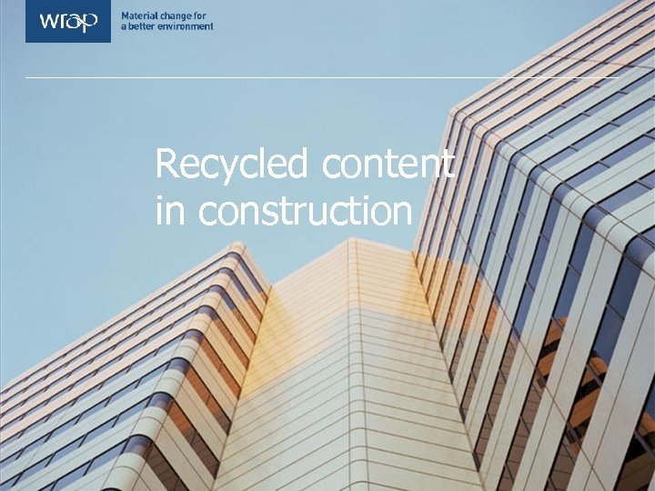 Recycled content in construction 