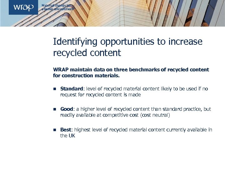 Identifying opportunities to increase recycled content WRAP maintain data on three benchmarks of recycled