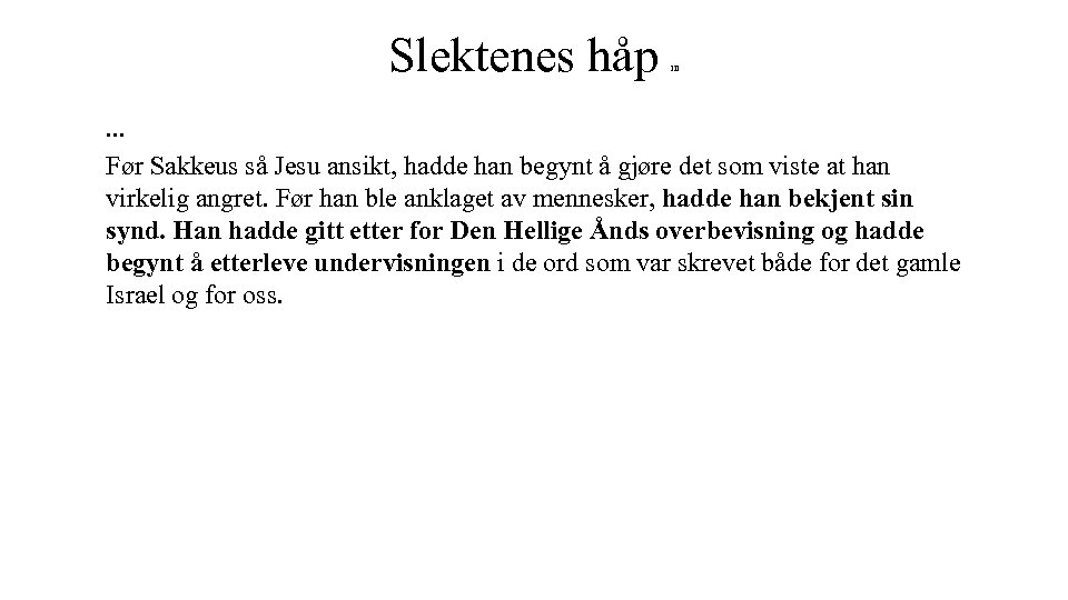 Slektenes håp III . . . Før Sakkeus så Jesu ansikt, hadde han begynt