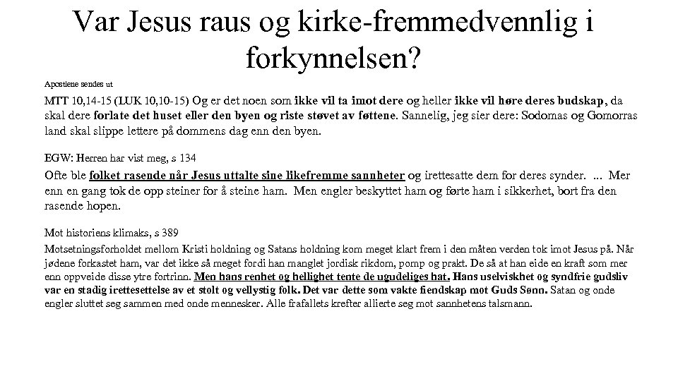 Var Jesus raus og kirke-fremmedvennlig i forkynnelsen? Apostlene sendes ut MTT 10, 14 -15