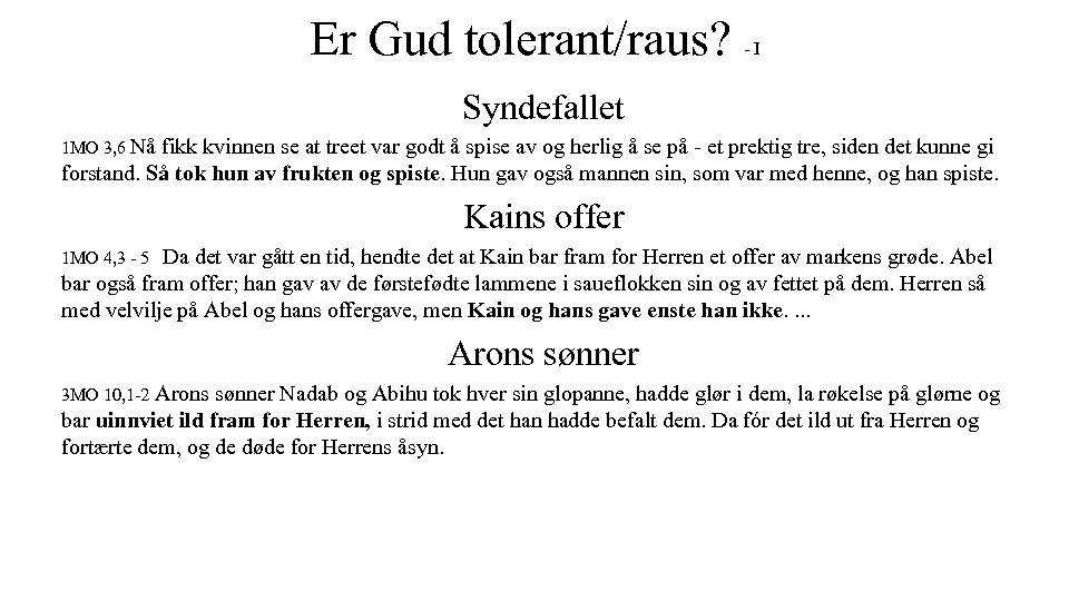 Er Gud tolerant/raus? - I Syndefallet 1 MO 3, 6 Nå fikk kvinnen se