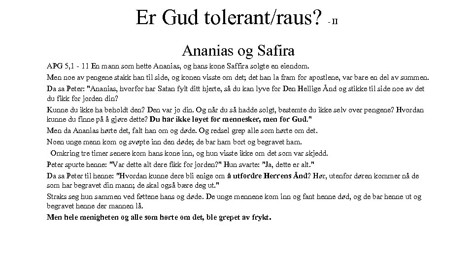 Er Gud tolerant/raus? - II Ananias og Safira APG 5, 1 - 11 En