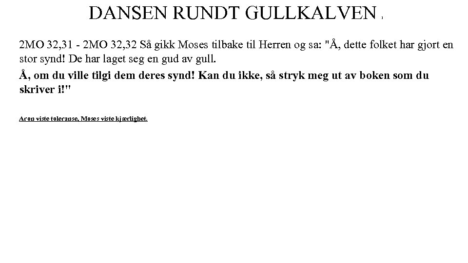 DANSEN RUNDT GULLKALVEN I 2 MO 32, 31 - 2 MO 32, 32 Så