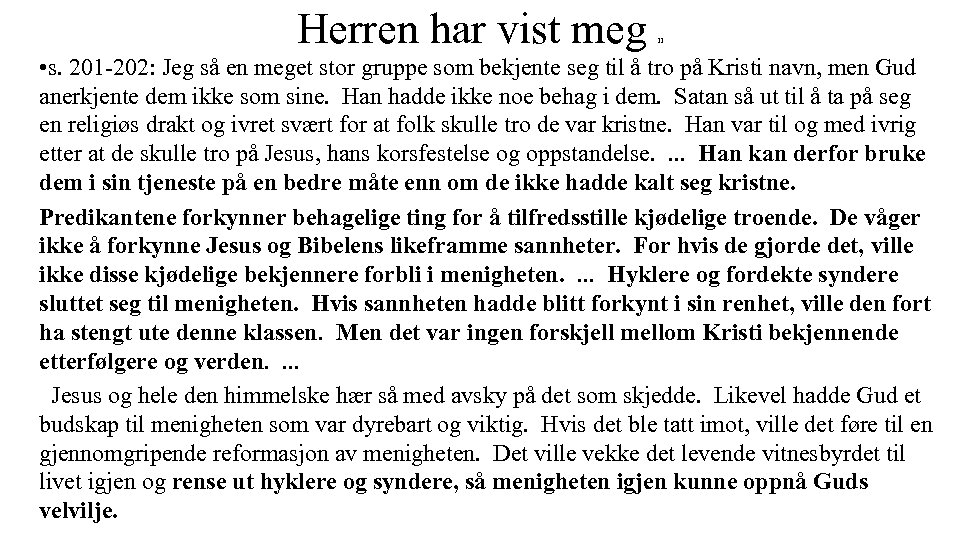 Herren har vist meg II • s. 201 -202: Jeg så en meget stor