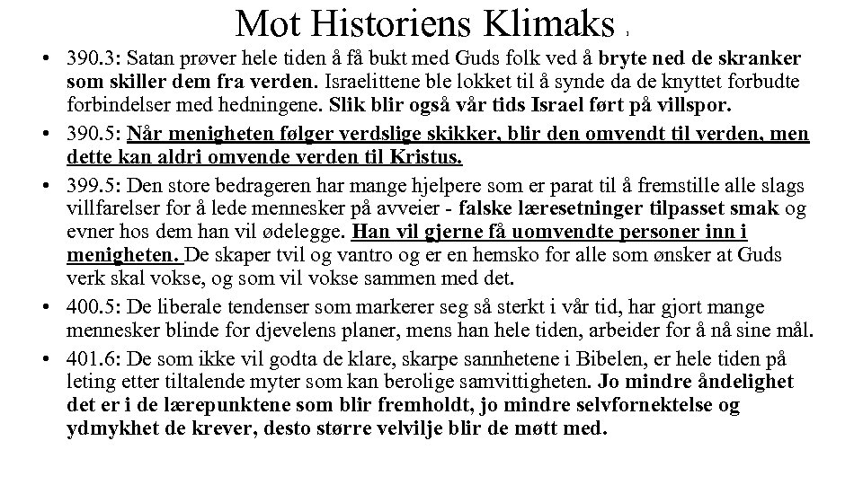 Mot Historiens Klimaks I • 390. 3: Satan prøver hele tiden å få bukt