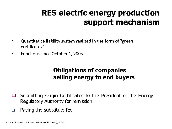 RES electric energy production support mechanism • • Quantitatice liability system realized in the