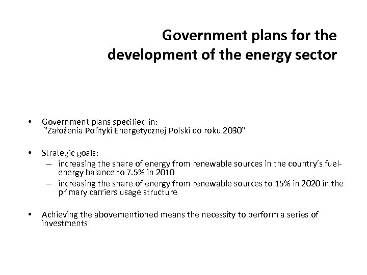 Government plans for the development of the energy sector • Government plans specified in:
