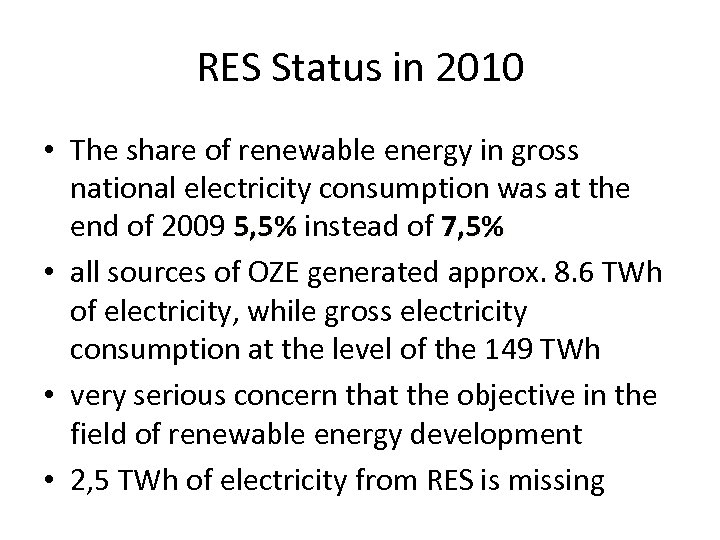 RES Status in 2010 • The share of renewable energy in gross national electricity