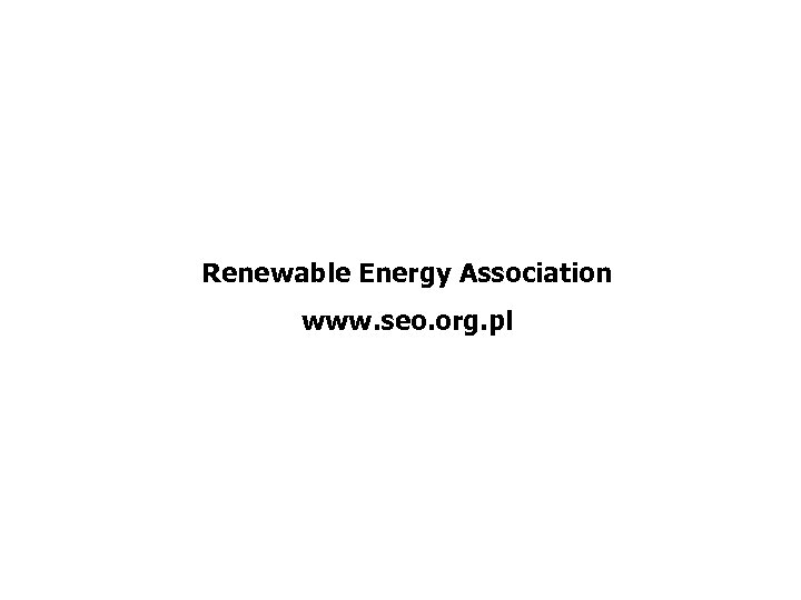 Renewable Energy Association www. seo. org. pl 