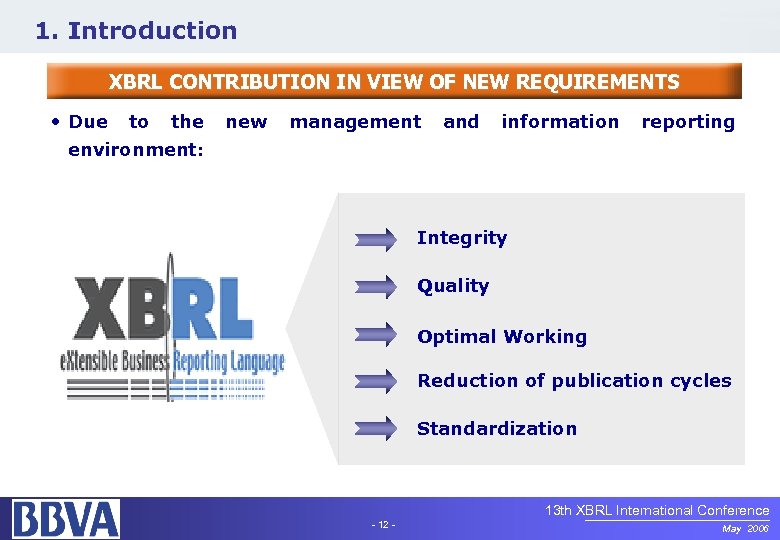 1. Introduction XBRL CONTRIBUTION IN VIEW OF NEW REQUIREMENTS • Due to the new