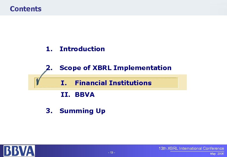 Contents 1. Introduction 2. Scope of XBRL Implementation I. Financial Institutions II. BBVA 3.
