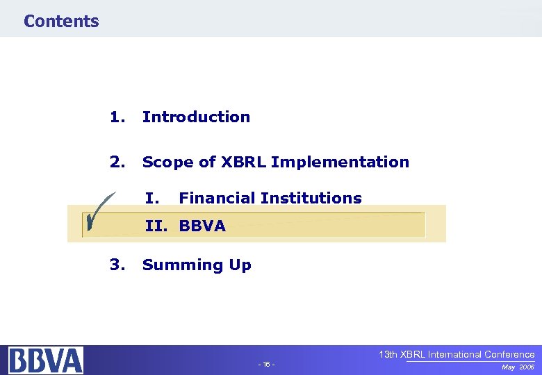 Contents 1. Introduction 2. Scope of XBRL Implementation I. Financial Institutions II. BBVA 3.