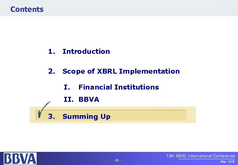 Contents 1. Introduction 2. Scope of XBRL Implementation I. Financial Institutions II. BBVA 3.