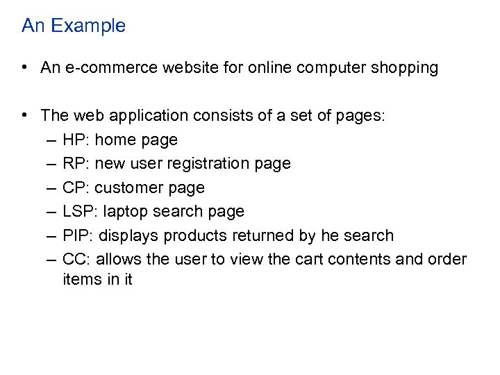 An Example • An e-commerce website for online computer shopping • The web application