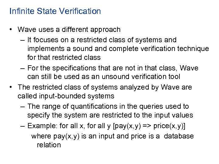 Infinite State Verification • Wave uses a different approach – It focuses on a