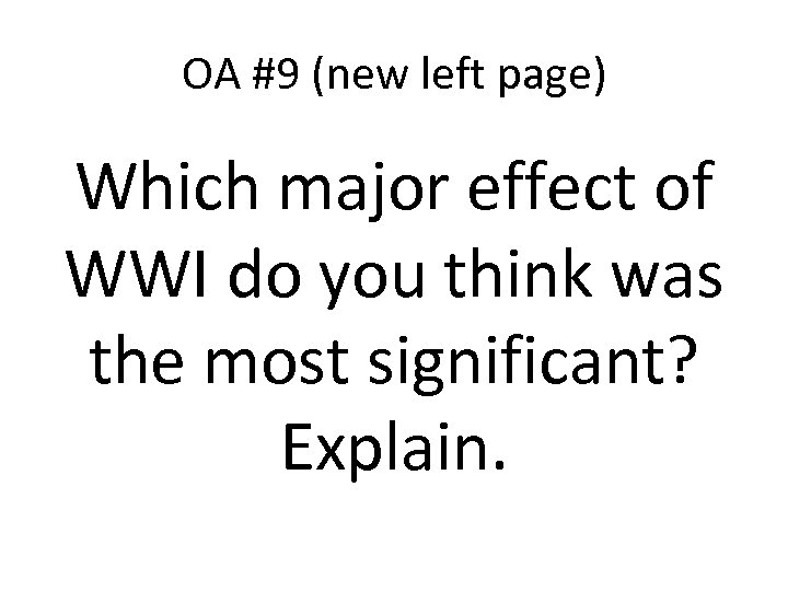 OA #9 (new left page) Which major effect of WWI do you think was