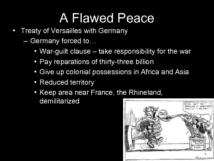 A Flawed Peace • Treaty of Versailles with Germany – Germany forced to… •