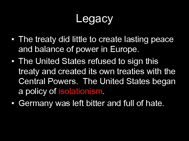 Legacy • The treaty did little to create lasting peace and balance of power