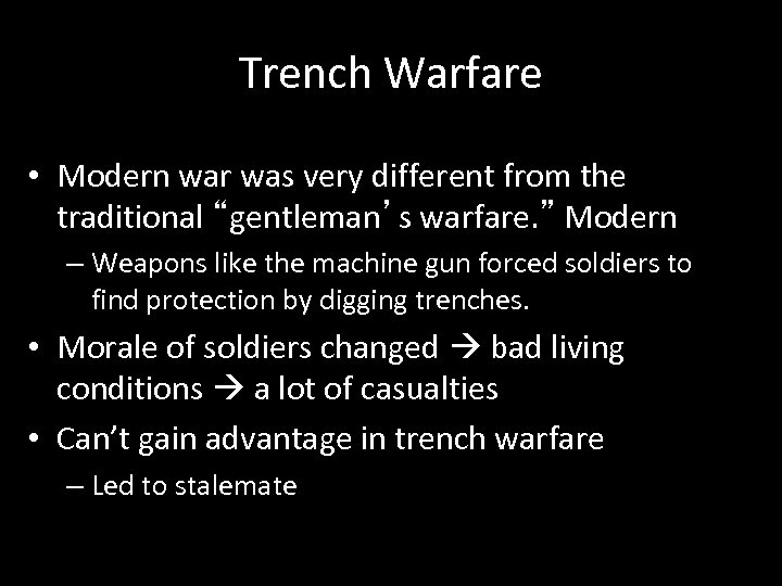 Trench Warfare • Modern war was very different from the traditional “gentleman’s warfare. ”