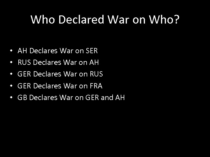 Who Declared War on Who? • • • AH Declares War on SER RUS