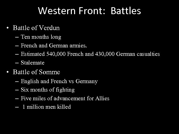 Western Front: Battles • Battle of Verdun – – Ten months long French and