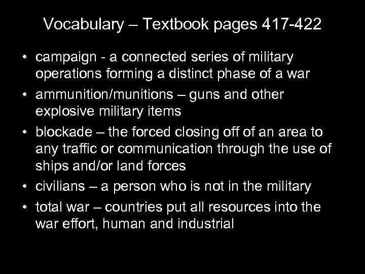 Vocabulary – Textbook pages 417 -422 • campaign - a connected series of military
