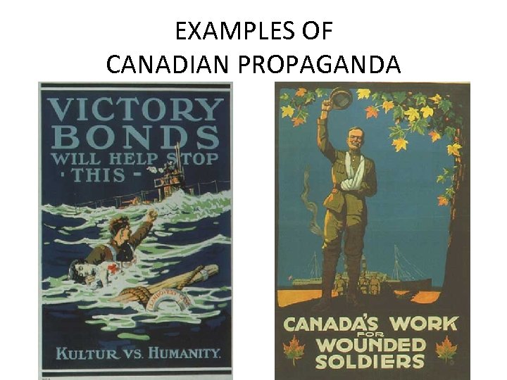 EXAMPLES OF CANADIAN PROPAGANDA 