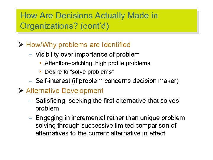 How Are Decisions Actually Made in Organizations? (cont’d) Ø How/Why problems are Identified –