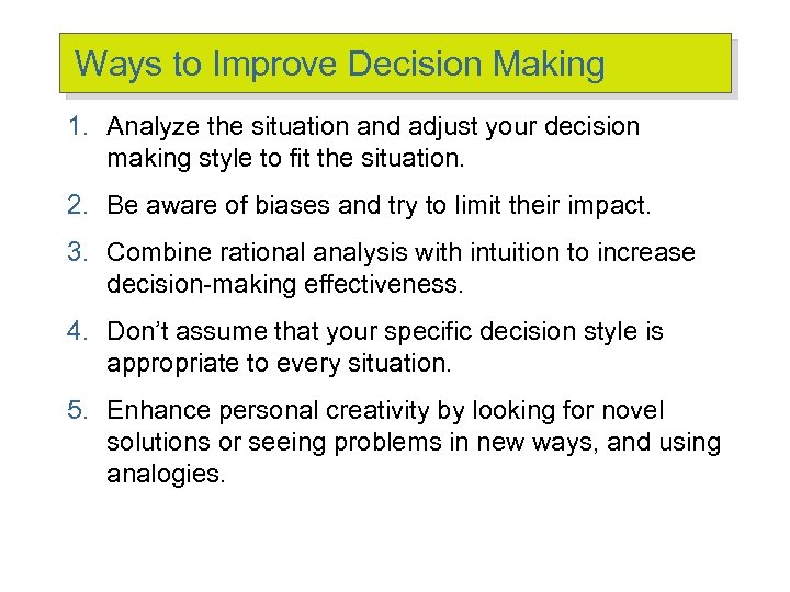 Ways to Improve Decision Making 1. Analyze the situation and adjust your decision making