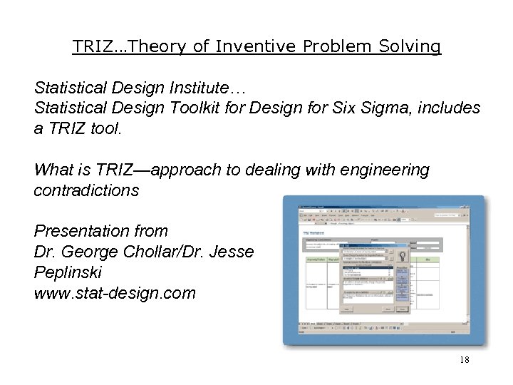 TRIZ…Theory of Inventive Problem Solving Statistical Design Institute… Statistical Design Toolkit for Design for