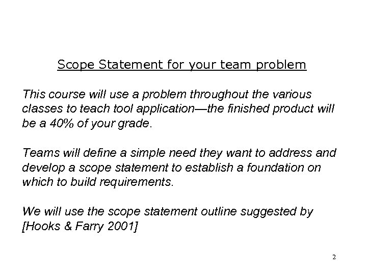 Scope Statement for your team problem This course will use a problem throughout the