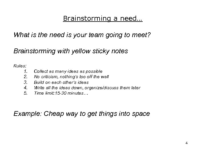 Brainstorming a need… What is the need is your team going to meet? Brainstorming