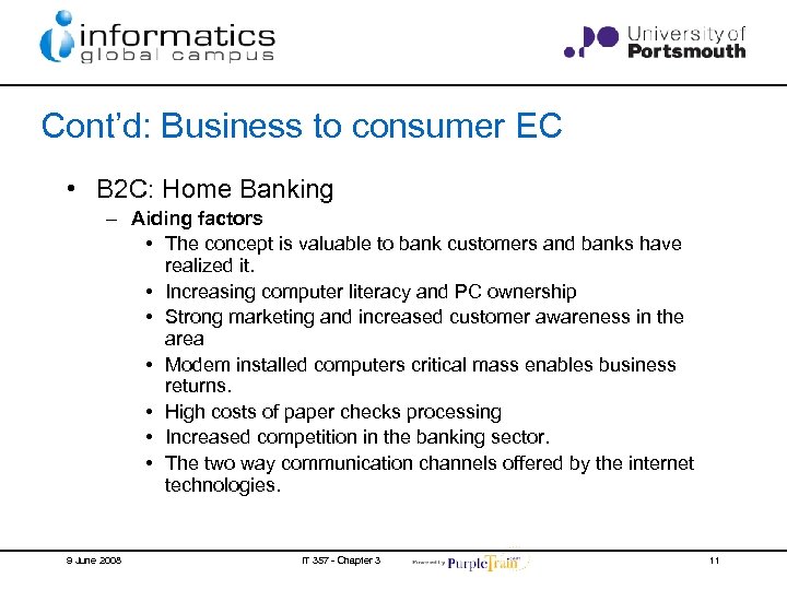 Cont’d: Business to consumer EC • B 2 C: Home Banking – Aiding factors