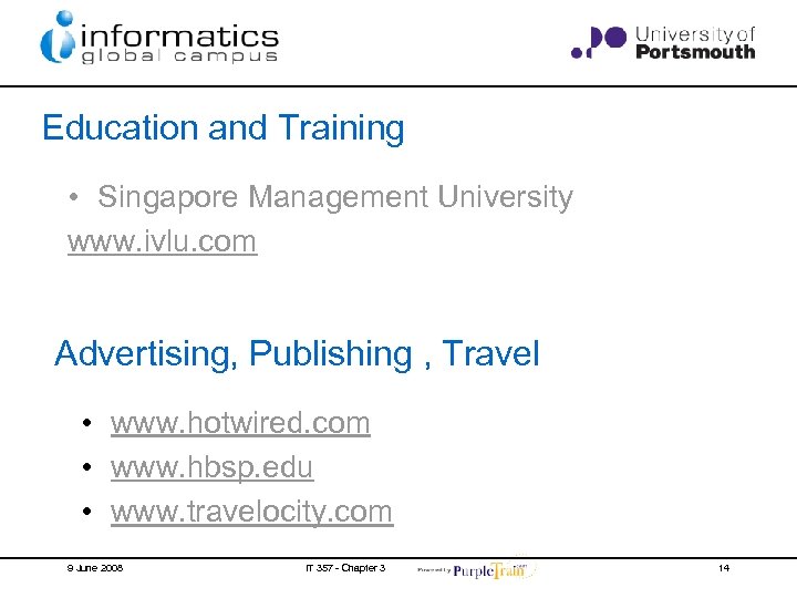 Education and Training • Singapore Management University www. ivlu. com Advertising, Publishing , Travel