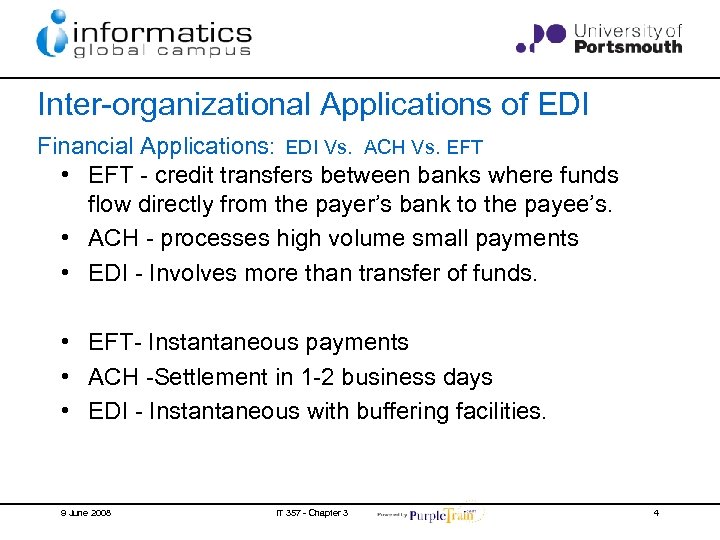 Inter-organizational Applications of EDI Financial Applications: EDI Vs. ACH Vs. EFT • EFT -