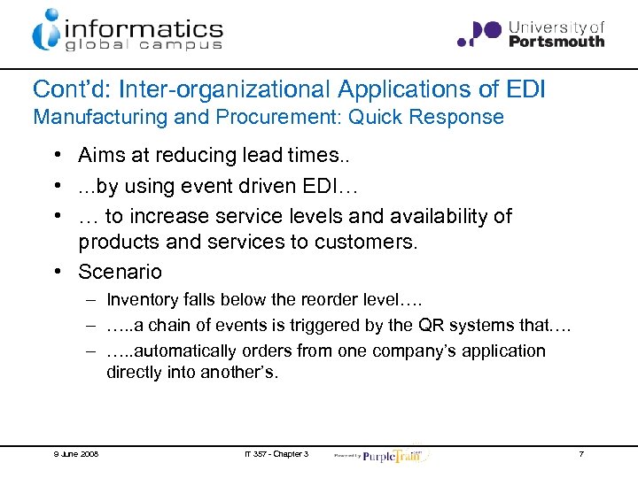 Cont’d: Inter-organizational Applications of EDI Manufacturing and Procurement: Quick Response • Aims at reducing