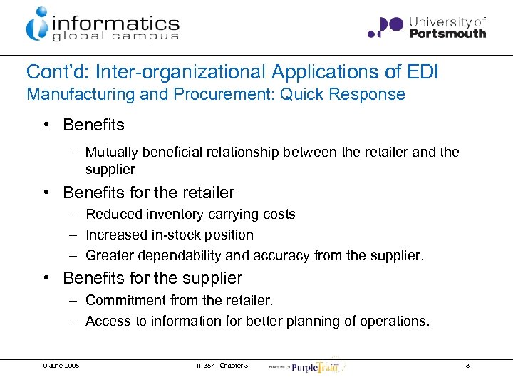Cont’d: Inter-organizational Applications of EDI Manufacturing and Procurement: Quick Response • Benefits – Mutually