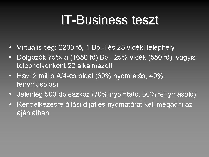 IT-Business teszt • Virtuális cég: 2200 fő, 1 Bp. -i és 25 vidéki telephely