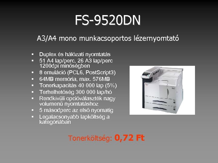 FS-9520 DN A 3/A 4 mono munkacsoportos lézernyomtató § Duplex és hálózati nyomtatás §