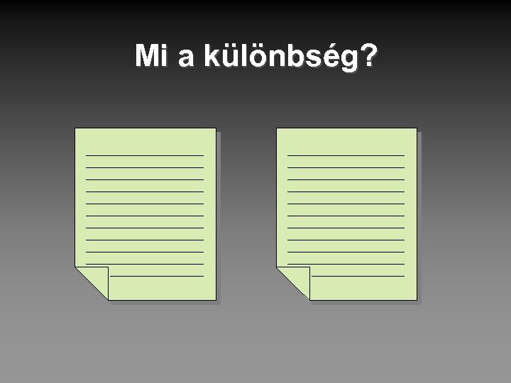 Mi a különbség? 