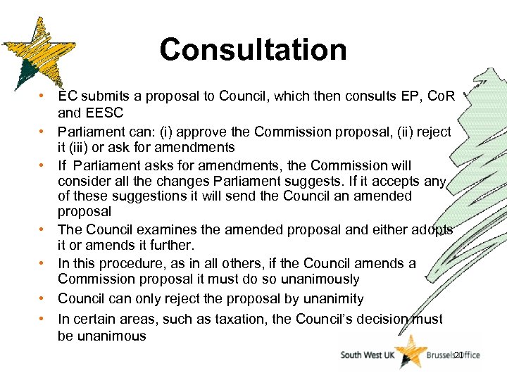 Consultation • EC submits a proposal to Council, which then consults EP, Co. R