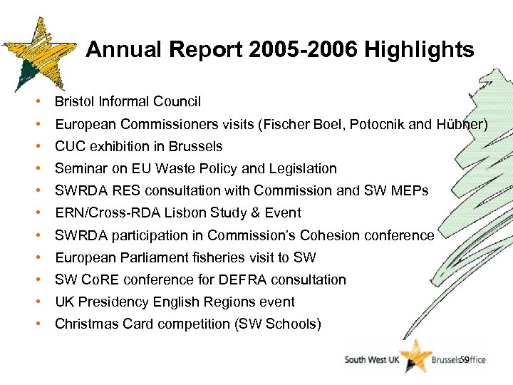 Annual Report 2005 -2006 Highlights • Bristol Informal Council • European Commissioners visits (Fischer