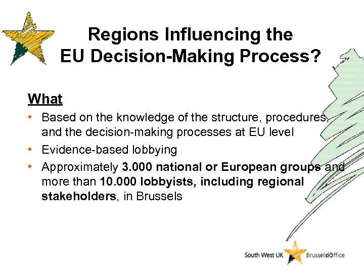 Regions Influencing the EU Decision-Making Process? What • Based on the knowledge of the