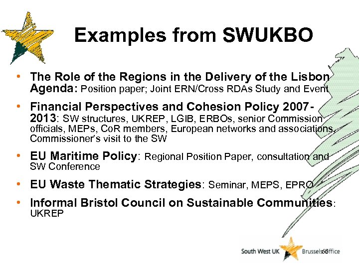Examples from SWUKBO • The Role of the Regions in the Delivery of the