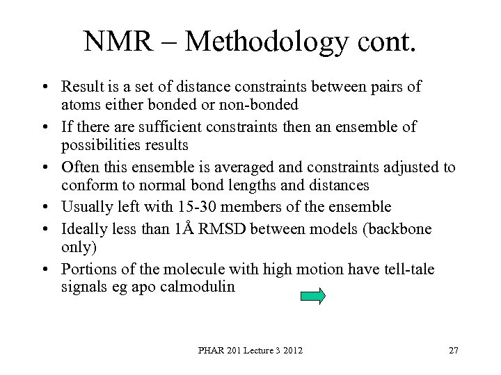 NMR – Methodology cont. • Result is a set of distance constraints between pairs