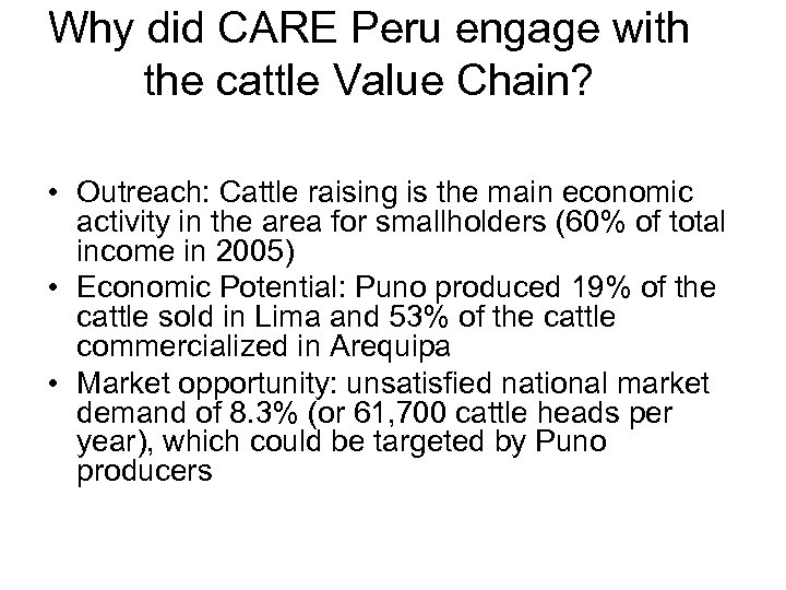 Why did CARE Peru engage with the cattle Value Chain? • Outreach: Cattle raising