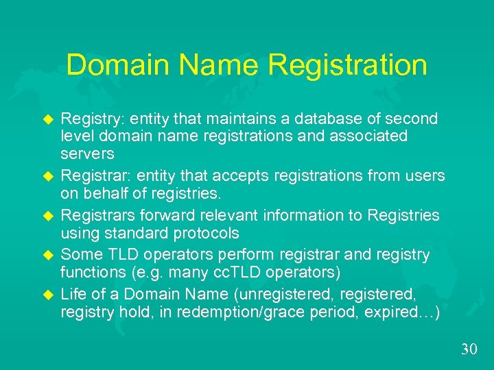 Domain Name Registration u u u Registry: entity that maintains a database of second