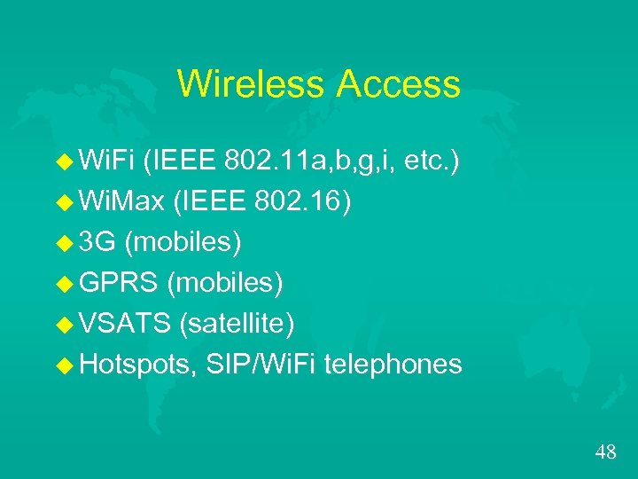 Wireless Access u Wi. Fi (IEEE 802. 11 a, b, g, i, etc. )
